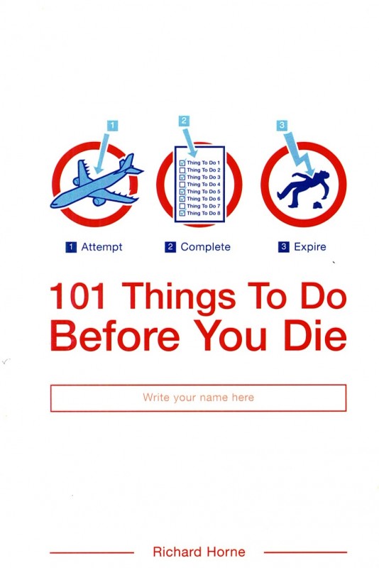Richard Horne-101 Things to Do Before You Die